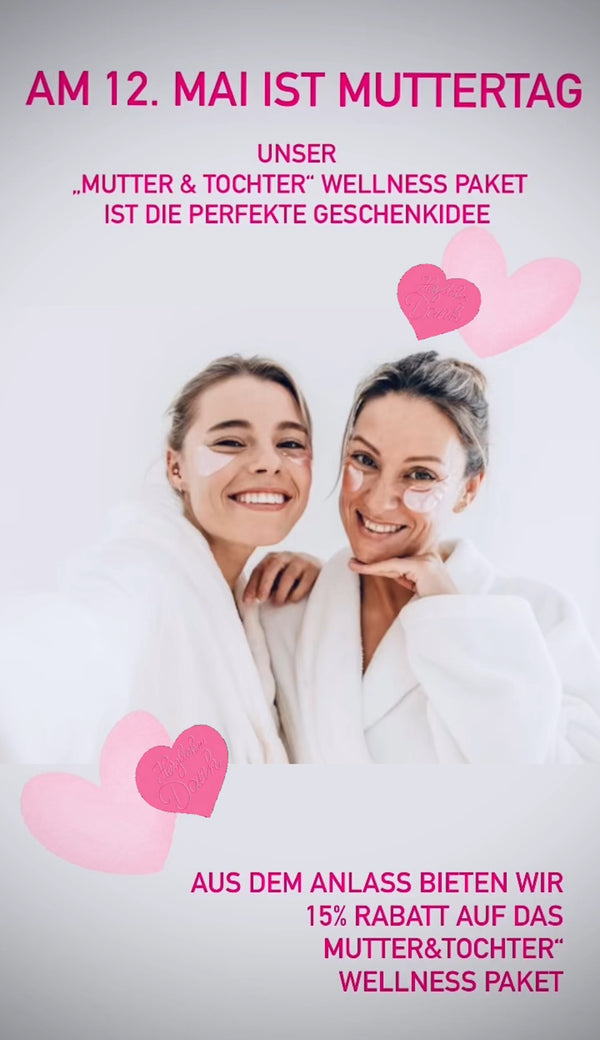 Muttertag Aktion: Wellness Paket "Mutter & Tochter" 15% Rabatt